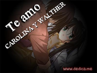 Te Amo CAROLINA Y WALTHER