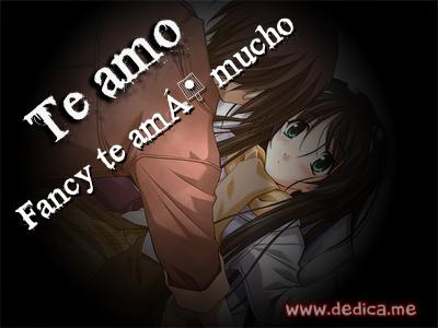 Te Amo Fancy te amÁ± mucho
