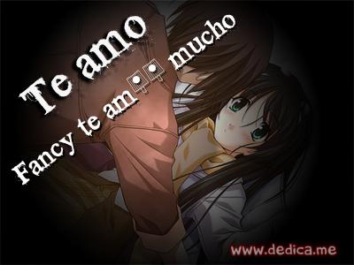 Te Amo Fancy te am�� mucho
