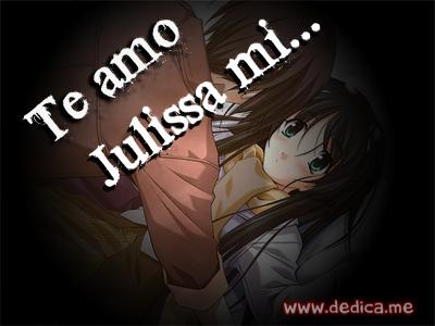 Te Amo Julissa mi amorcito