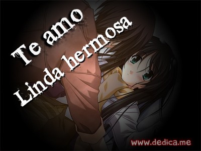 Te Amo Linda hermosa