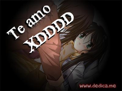 Te Amo XDDDD