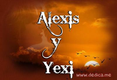Juntos Por Siempre: Alexis y Yexi