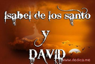 Juntos Por Siempre: Isabel de los santo y DAVID