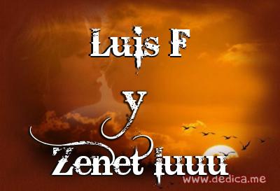 Juntos Por Siempre: Luis F y Zenet luuu