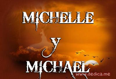 Juntos Por Siempre: MICHELLE y MICHAEL