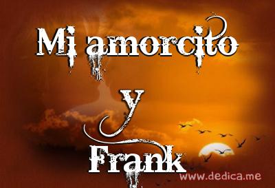 Juntos Por Siempre: Mi amorcito y Frank