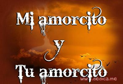 Juntos Por Siempre: Mi amorcito y Tu amorcito
