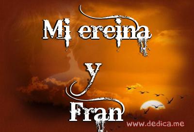 Juntos Por Siempre: Mi ereina y Fran