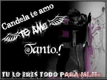 Te Amo Candela te amo