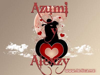 Juntos Por Siempre: Azumi y Alexzy