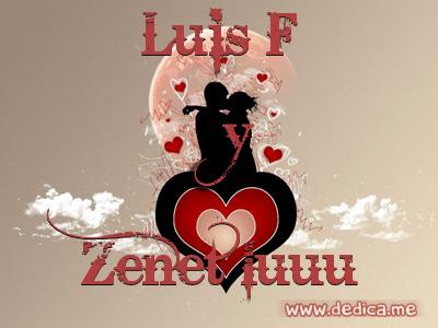 Juntos Por Siempre: Luis F y Zenet luuu