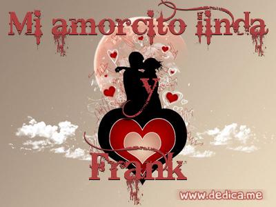 Juntos Por Siempre: Mi amorcito linda y Frank