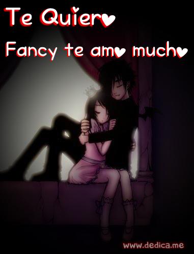 Te Amo Fancy te amó mucho