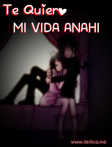 Te Amo MI VIDA ANAHI