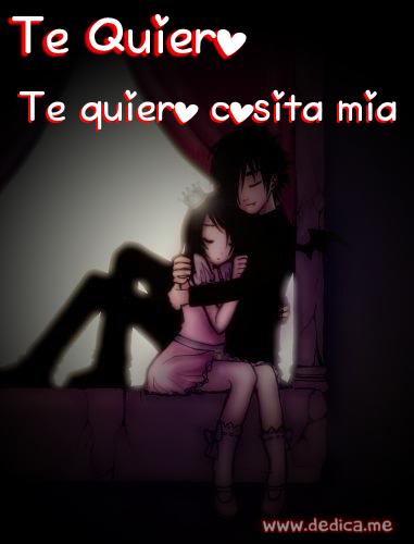 Te Amo Te quiero cosita mia