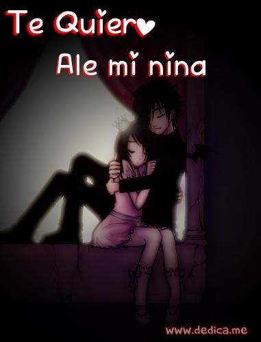 Te quiero mucho Ale Mi Niña