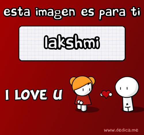 Te Amo Lakshmi
