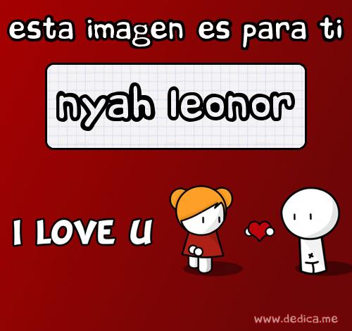 Te Amo Nyah Leonor