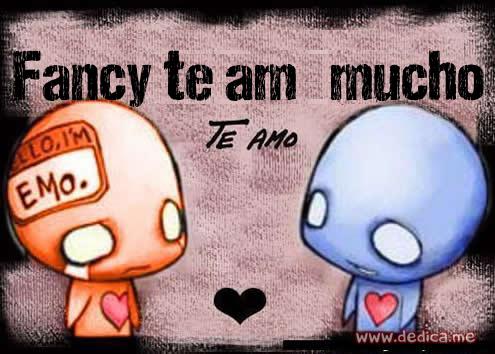 Te Amo Fancy te am�� mucho