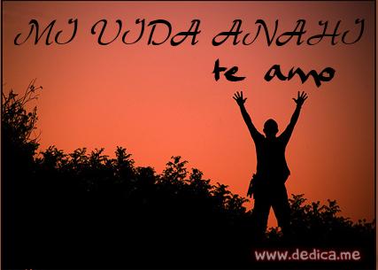 Te Amo MI VIDA ANAHI