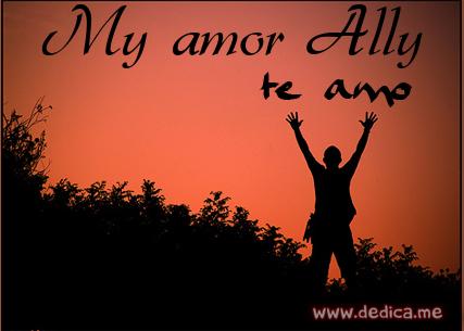 Te Amo My amor Ally