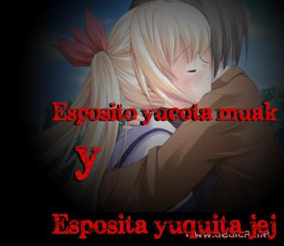 Juntos Por Siempre: Esposito yucota muak y Esposita yuquita jej