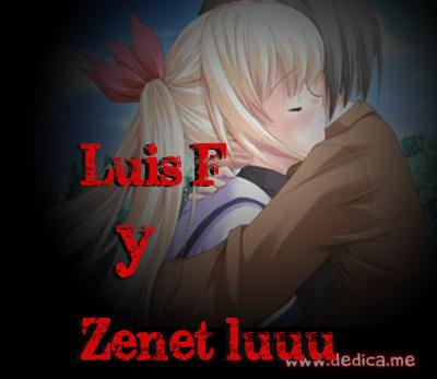 Juntos Por Siempre: Luis F y Zenet luuu