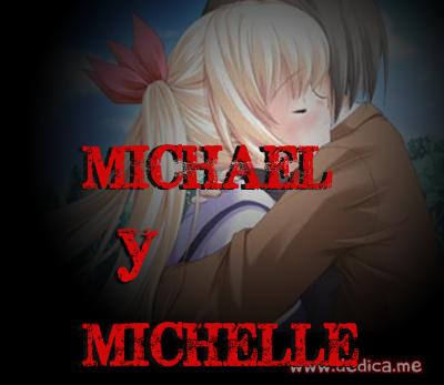 Juntos Por Siempre: MICHAEL y MICHELLE