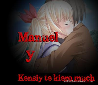 Juntos Por Siempre: Manuel y Kensiy te kiero much