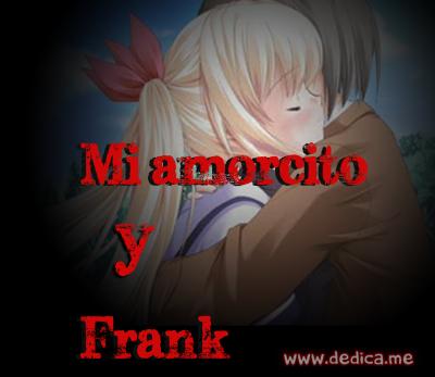 Juntos Por Siempre: Mi amorcito y Frank