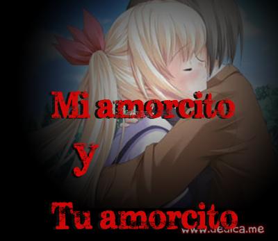 Juntos Por Siempre: Mi amorcito y Tu amorcito