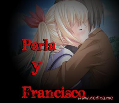 Juntos Por Siempre: Perla y Francisco