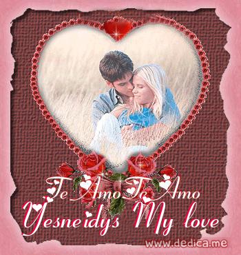 Te Amo Yesneidys My love