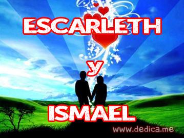 Juntos Por Siempre: ESCARLETH y ISMAEL