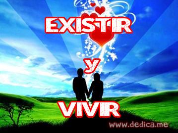 Juntos Por Siempre: EXISTIR y VIVIR