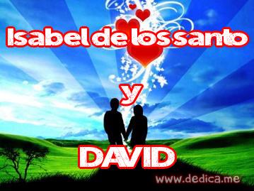Juntos Por Siempre: Isabel de los santo y DAVID