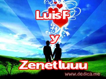 Juntos Por Siempre: Luis F y Zenet luuu