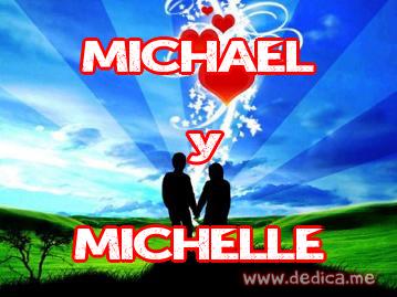 Juntos Por Siempre: MICHAEL y MICHELLE