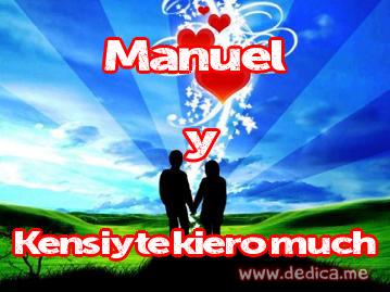 Juntos Por Siempre: Manuel y Kensiy te kiero much