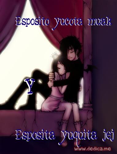 Juntos Por Siempre: Esposito yucota muak y Esposita yuquita jej