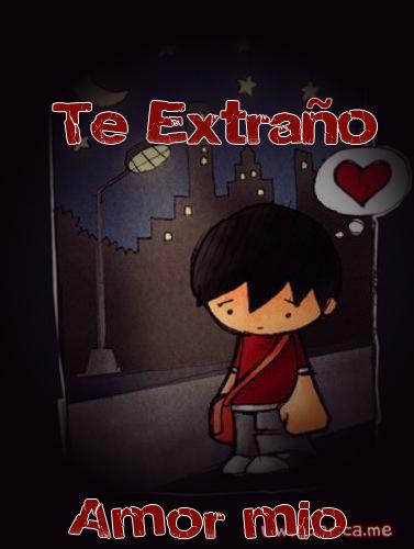 Te extraño Amor mío