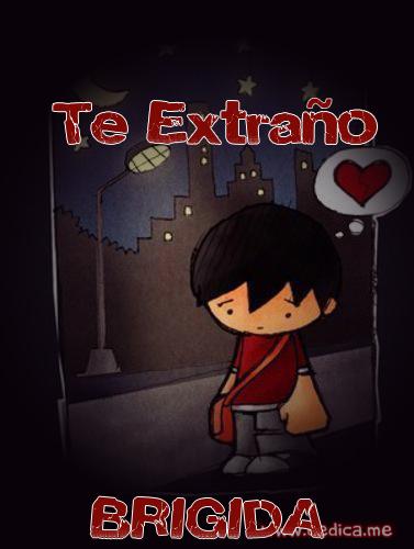 Te extraño BRIGIDA