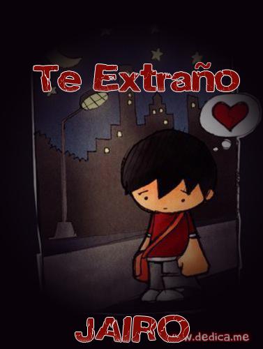Te extraño JAIRO