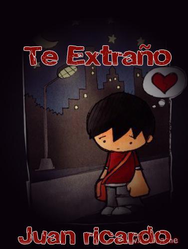 Te extraño Juan ricardo