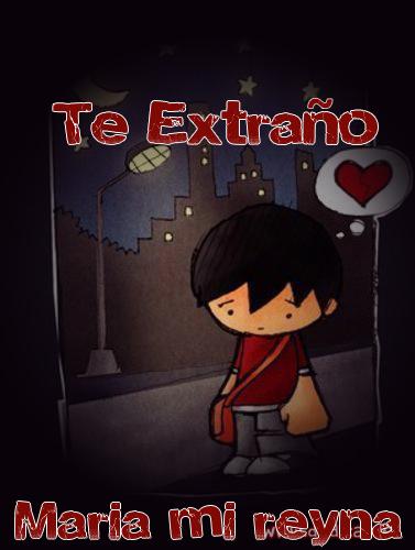 Te extraño María mi reyna