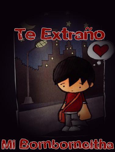 Te extraño Mi Bombomcitha