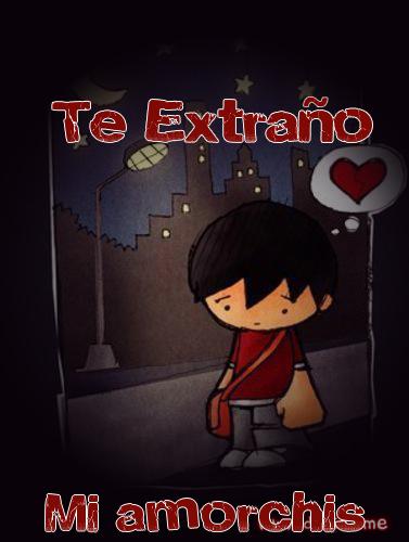 Te extraño Mi amorchis