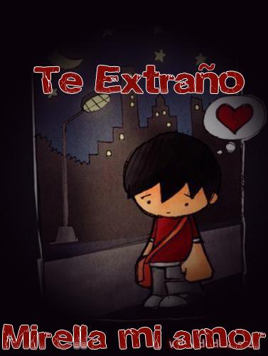 Te extraño Mirella mi amor