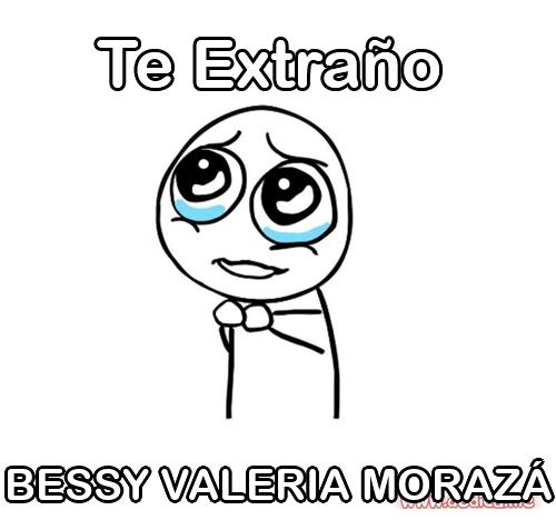 Te extraño BESSY VALERIA MORAZÁ